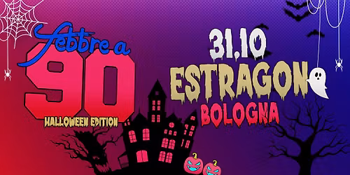Febbre a 90 \u2022 BOLOGNA \u2022 Estragon \u2022 Halloween 2025