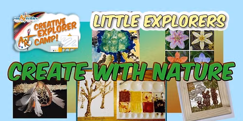 Creative Explorer Summer Camp: Little Explorers - Create with Nature