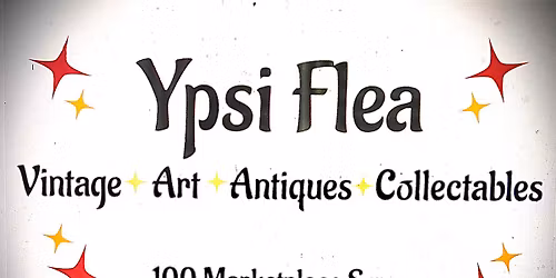 Ypsi Flea indoors and outdoors May 17