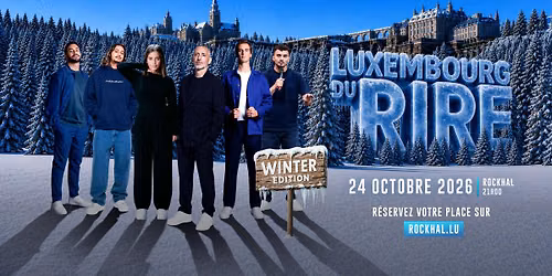LUXEMBOURG DU RIRE - Winter Edition \u2022 Rockhal, Luxembourg