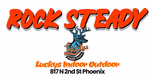 Rock Steady Debut at Luckys Indoor Outdoor!