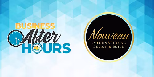 Business After Hours - Nouveau International Design!