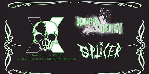 Splicer \/ Kings Of Decay in der X Bar