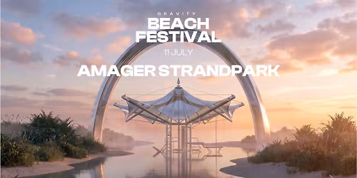 GRAVITY BEACH FESTIVAL \u2014 AMAGER STRANDPARK