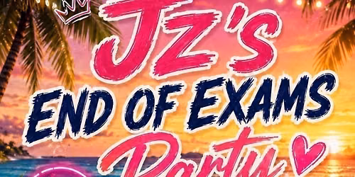 JZ END OF EXAMS EVENT