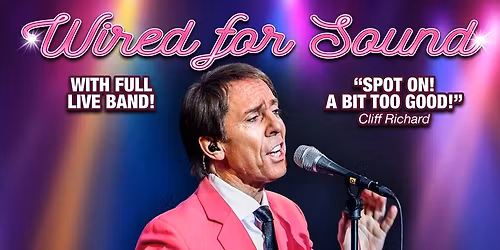 Wired For Sound \u2013 The Cliff Richard Show