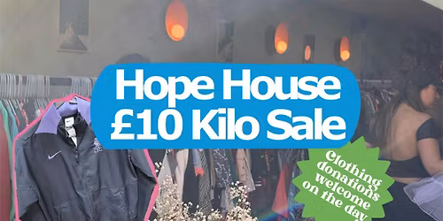 Hope House \u00a310 Kilo Sale