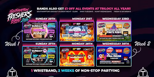 Official Trilogy Freshers Band 2026 \ud83c\udf93 6 Events Included! Welcome Weeks 2026! \ud83d\ude0d PLUS Discount to EVERY EVENT at Trilogy ALL YEAR!! \ud83d\ude0e Bands will SELL OUT! !\ud83d\udcaf