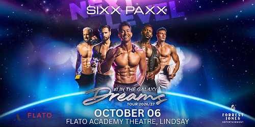 SIXX - PAXX: EUROPE'S #1 MALE REVUE - FLATO THEATRE - LINDSAY - OCT. 6