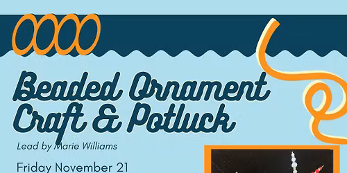 Beaded Ornament Craft & Potluck