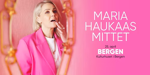 MARIA HAUKAAS MITTET \/\/ Kulturhuset i Bergen