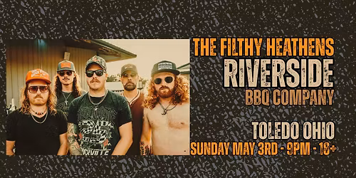 The Filthy Heathens at Riverside BBQ Company - Toledo Ohio