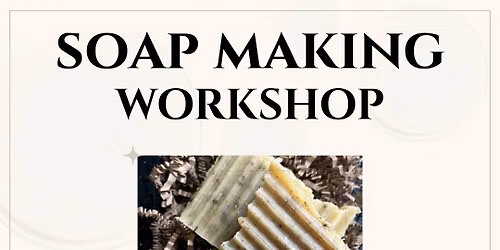 June 5th - Soap Making