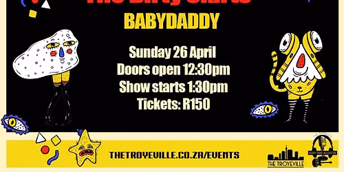 THE DIRTY SKIRTS + BABY DADDY