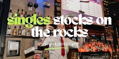 STOCKS ON THE ROCKS SINGLES NIGHT | NEWCASTLE, MANAHATTA | FRIDAY 28TH AUGUST