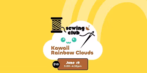 Sewing Club: Kawaii Rainbow Clouds