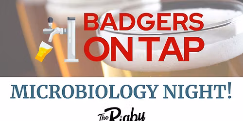 Badgers on Tap: Microbiology Night at The Rigby in Madison, WI