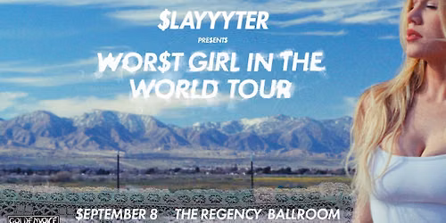 Slayyyter: WOR$T GIRL IN THE WORLD TOUR