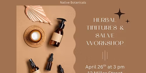 Herbal tiniture & Salve workshop