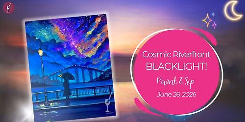 Cosmic Riverfront | Paint & Sip | June 26