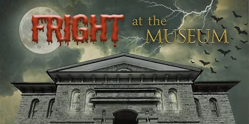 Fright at the Museum!