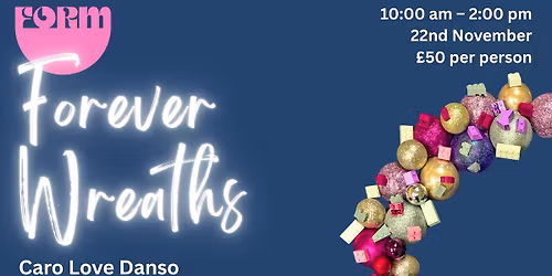 FORM: Forever Wreaths