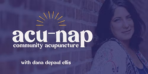 Acu-Nap: Community Acupuncture with Dana DePaul Ellis