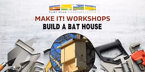 Make It! Workshop: Build a Bat House