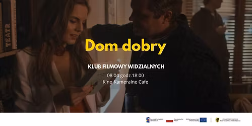"Dom dobry" (2025) z dyskusj\u0105! | Klub Filmowy Podziemie | Fundacja Widzialne | Kino Kameralne Cafe