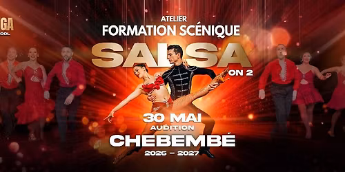 Audition "CHEBEMB\u00c9" 2026\/2027 - Formation Sc\u00e9nique Annuelle Salsa ON 2