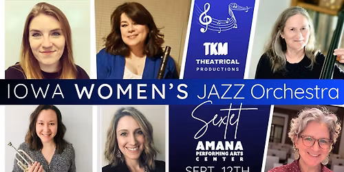 Iowa Women's Jazz Orchestra Sextet at The Amana Performing Arts Center