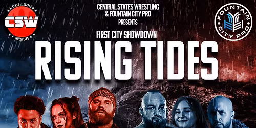 CSW & FC Pro presents: First City Show Down \u201cRISING TIDES\u201d