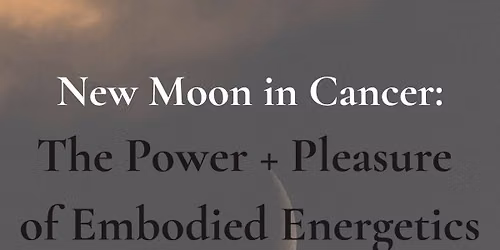 New Moon: Embodied Energetics