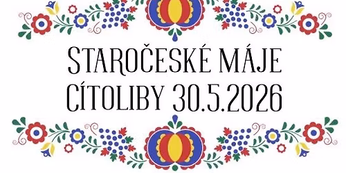 Staro\u010desk\u00e9 M\u00e1je C\u00edtoliby 2026