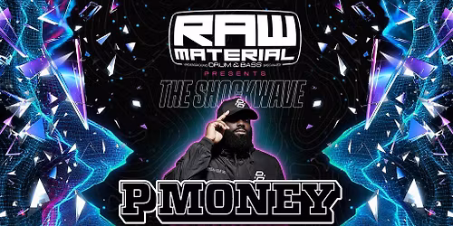 RAW MATERIAL Presents - THE SHOCKWAVE - P MONEY + More