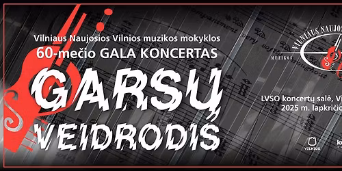  Vilniaus Naujosios Vilnios muzikos mokyklos 60-me\u010dio GALA koncert\u0105 \u201eGars\u0173 veidrodis\u201c