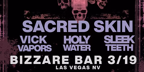 Sacred Skin w\/ Vick Vapors\/Holy Water\/Sleek Teeth