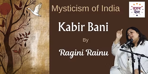 Mysticism of India (Kabir Bani) by Ragini Rainu