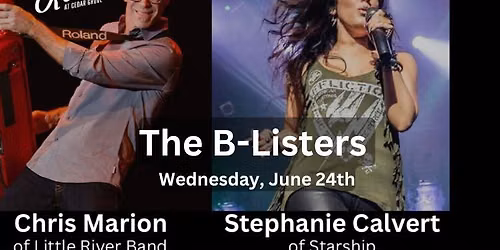 The B-Listers - Featuring Chris Marion of Little River Band & Stephanie Calvert of Starship