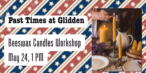 Past Times at Glidden: Beeswax Candles Workshop