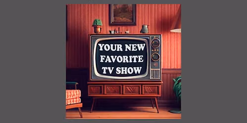 Your New Favorite TV Show
