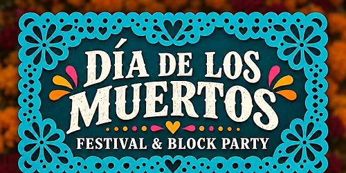 D\u00eda de los Muertos Festival & Block Party