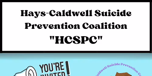 Hays-Caldwell Suicide Prevention Coalition "HCSPC"