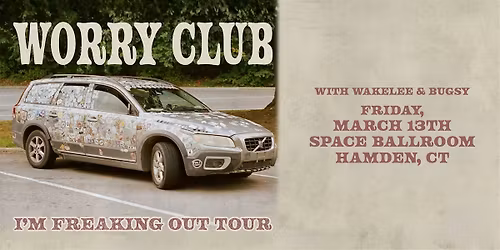 Worry Club: I'm Freaking Out Tour