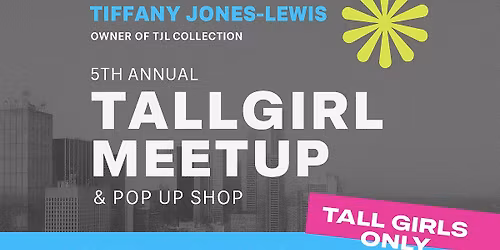 5th Annual Tall Girl Meet Up and Pop Up Shop