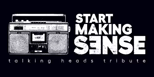 Start Making Sense: A Tribute to Talking Heads