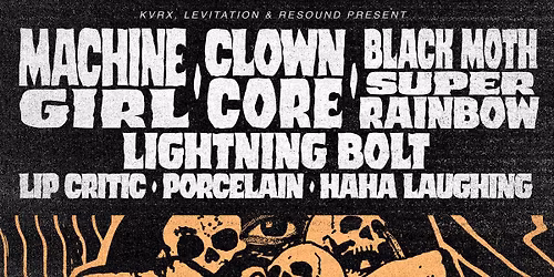 Machine Girl + Clown Core + Black Moth Super Rainbow + Lightning Bolt + more at The Far Out on 11\/1