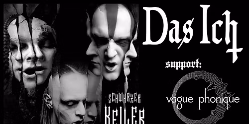\u2020 LIVE: Das Ich \u2020 Support: vague phonique \u2020 Schwarzer Keiler Stuttgart