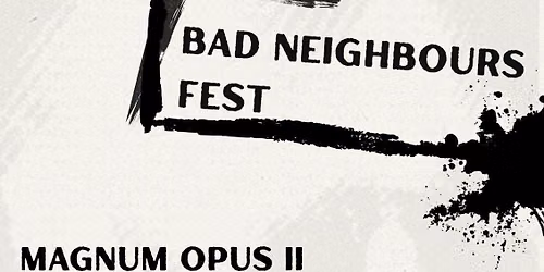 BAD NEIGHBOURS FEST 26
