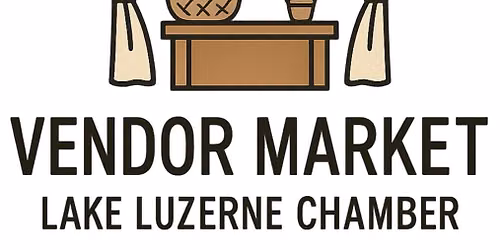 Lake Luzerne Chamber of Commerce - Vendor Market 2026